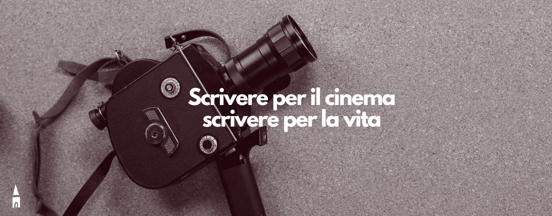 scrivere per il cinema scrivere per la vita